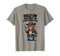 Hold Partner Im Overstimulated Cat Cowboy T-Shirt - Graphic Print Men Women - T-Shirt, Sweatshirt, Hoodie