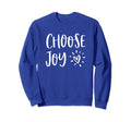 Choose Joy Happiness Heart Sweatshirt - Casual Everyday Wear Unisex - T-Shirt, Sweatshirt, Hoodie