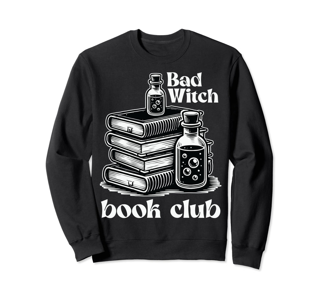 Bad Witch Book Club Halloween Sweatshirt - Casual Everyday Wear Unisex - T-Shirt, Sweatshirt, Hoodie