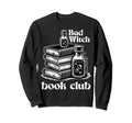 Bad Witch Book Club Halloween Sweatshirt - Casual Everyday Wear Unisex - T-Shirt, Sweatshirt, Hoodie