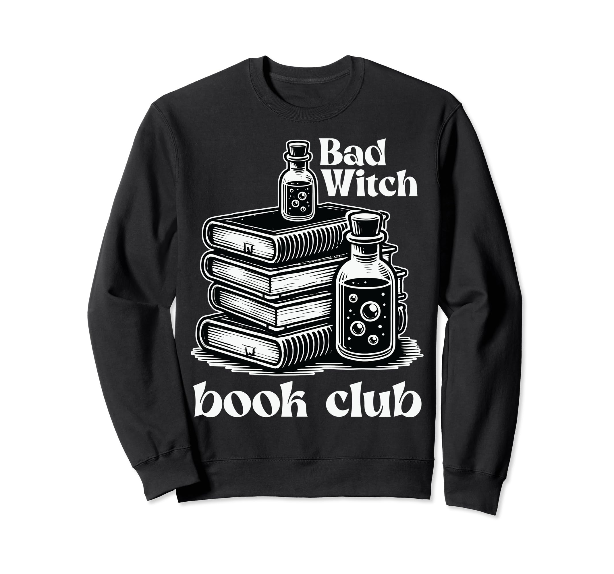 Bad Witch Book Club Halloween Sweatshirt - Casual Everyday Wear Unisex - T-Shirt, Sweatshirt, Hoodie