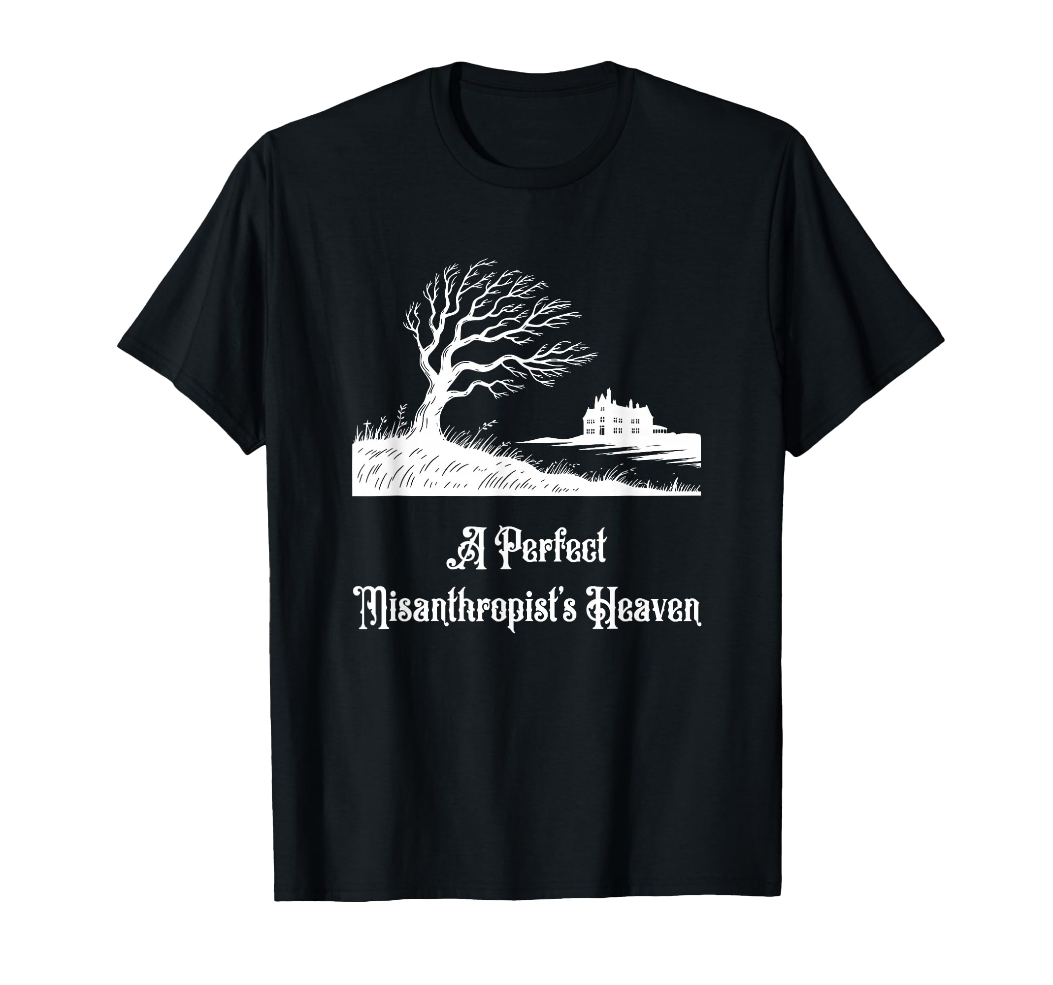 Wuthering Heights Misanthropists Heaven T-Shirt - Streetwear Style Unisex - T-Shirt, Sweatshirt, Hoodie