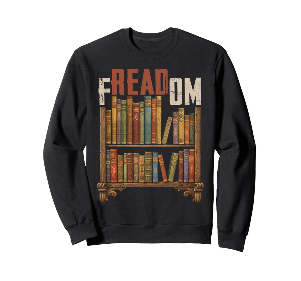 Freadom Books Freedom Book Reader Sweatshirt - Trendy Graphic Men Women - T-Shirt, Sweatshirt, Hoodie