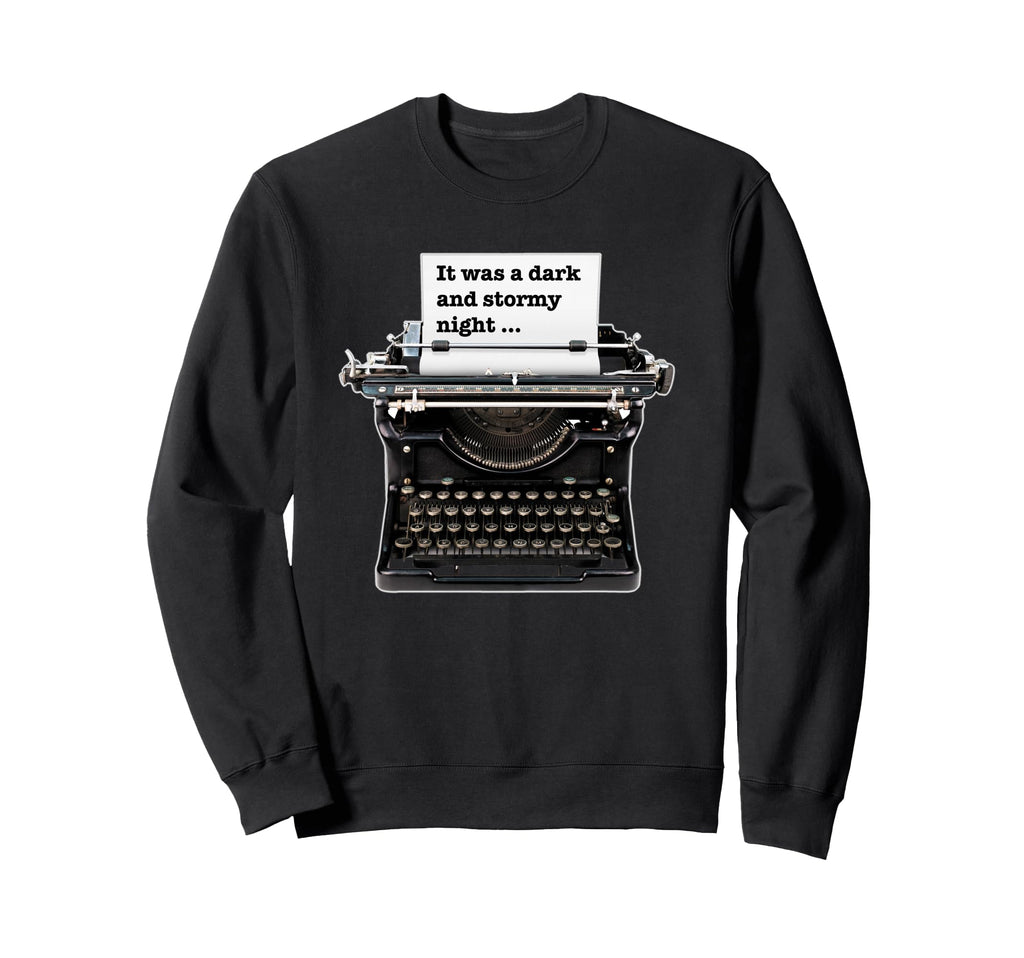 Typewriter It Was Dark And Stormy Sweatshirt - Graphic Print for Adults - T-Shirt, Sweatshirt, Hoodie