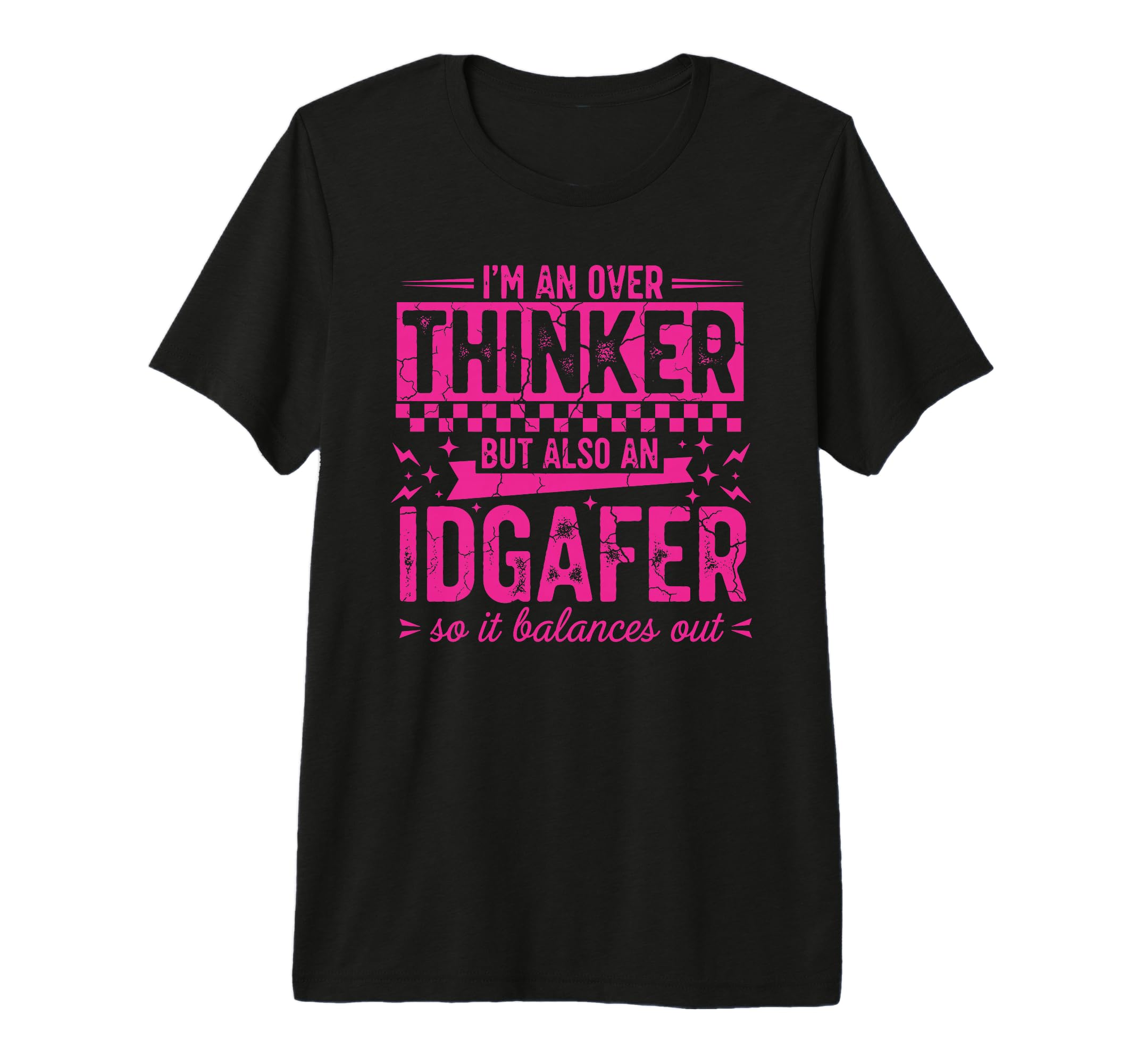 Overthinker Idgaf Balance Funny T-Shirt - Streetwear Style for Adults - T-Shirt, Sweatshirt, Hoodie