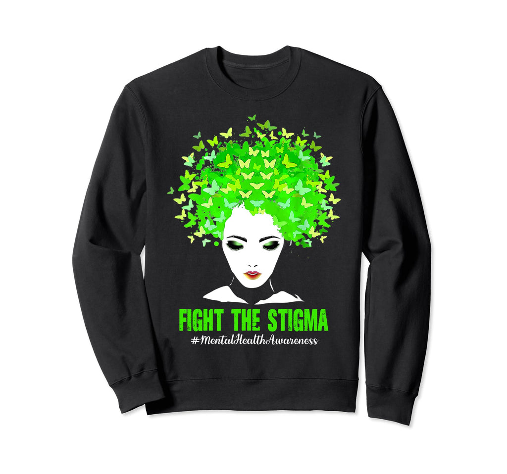 Fight Stigma Mental Health Sweatshirt - Streetwear Style Men Women - T-Shirt, Sweatshirt, Hoodie