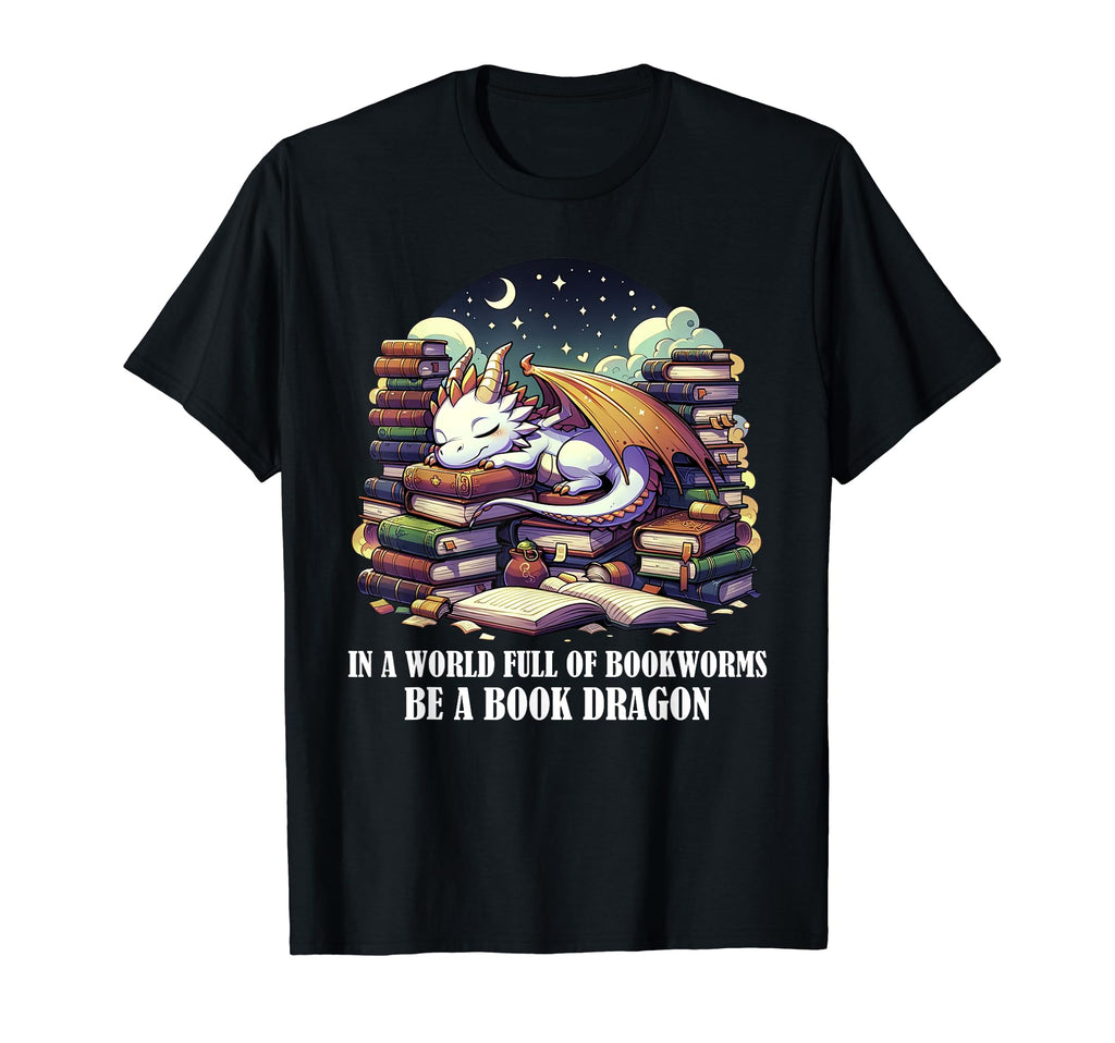 World Full Bookworms Be Book Dragon T-Shirt - Fun Novelty Design Men Women - T-Shirt, Sweatshirt, Hoodie