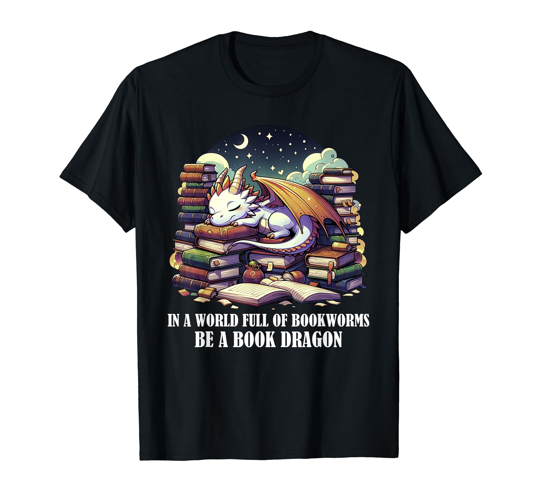 World Full Bookworms Be Book Dragon T-Shirt - Fun Novelty Design Men Women - T-Shirt, Sweatshirt, Hoodie