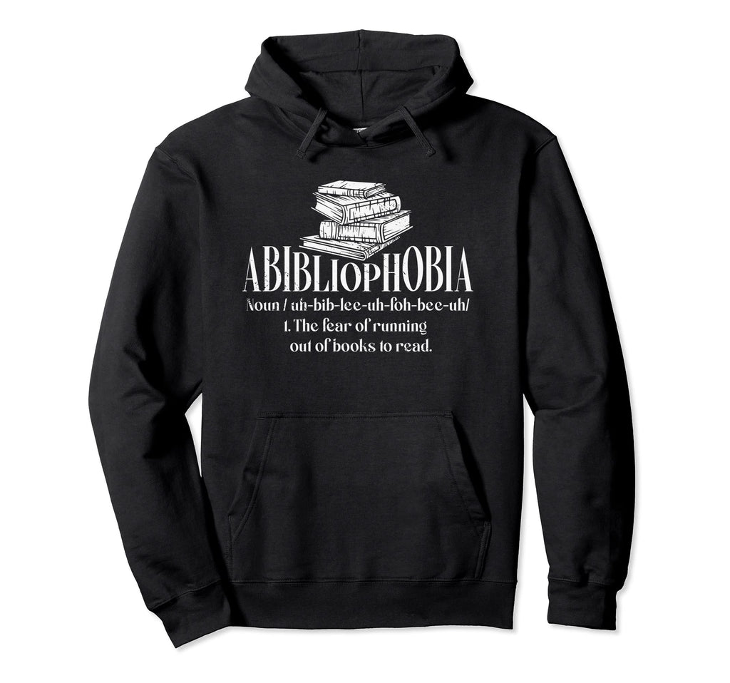Abibliophobia Reading Bookworm Hoodie - Casual Everyday Wear for Adults - T-Shirt, Sweatshirt, Hoodie