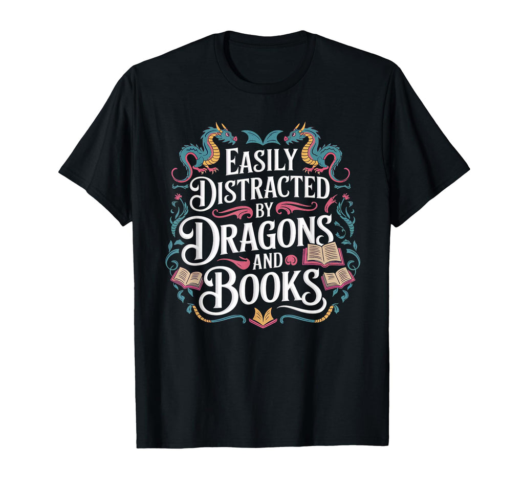 Easily Distracted Dragons And Books Book T-Shirt - Graphic Print Unisex - T-Shirt, Sweatshirt, Hoodie