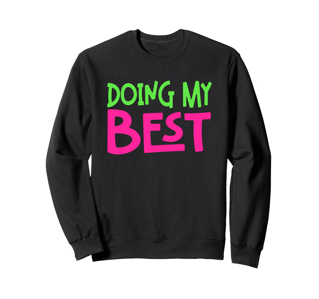 Doing My Best Self Care Sweatshirt - Casual Everyday Wear for Adults - T-Shirt, Sweatshirt, Hoodie