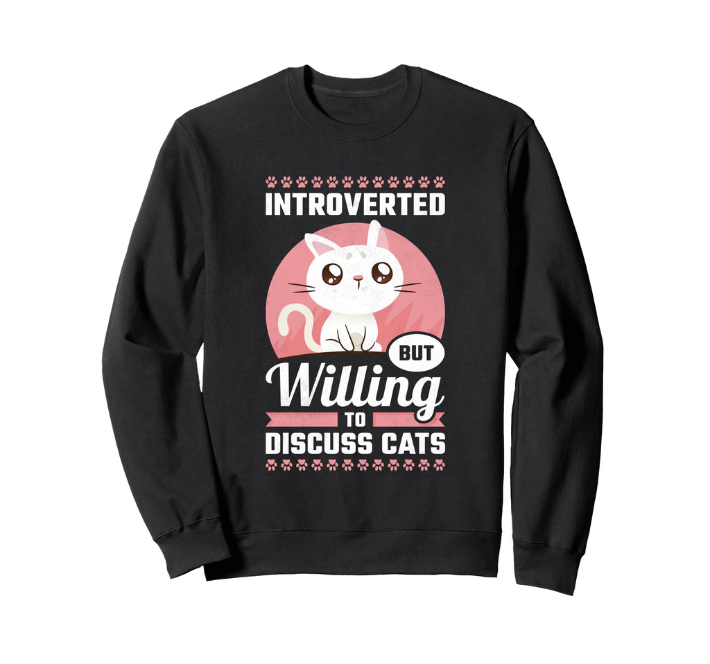 Introverted But Willing To Discuss Sweatshirt - Novelty Apparel for Adults - T-Shirt, Sweatshirt, Hoodie