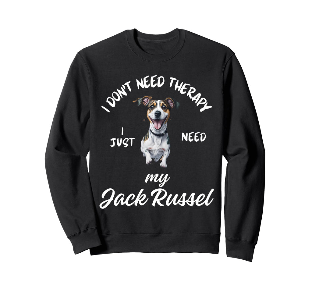Jack Russel Dog Lover I Just Need Sweatshirt - Unique Graphic for Adults - T-Shirt, Sweatshirt, Hoodie