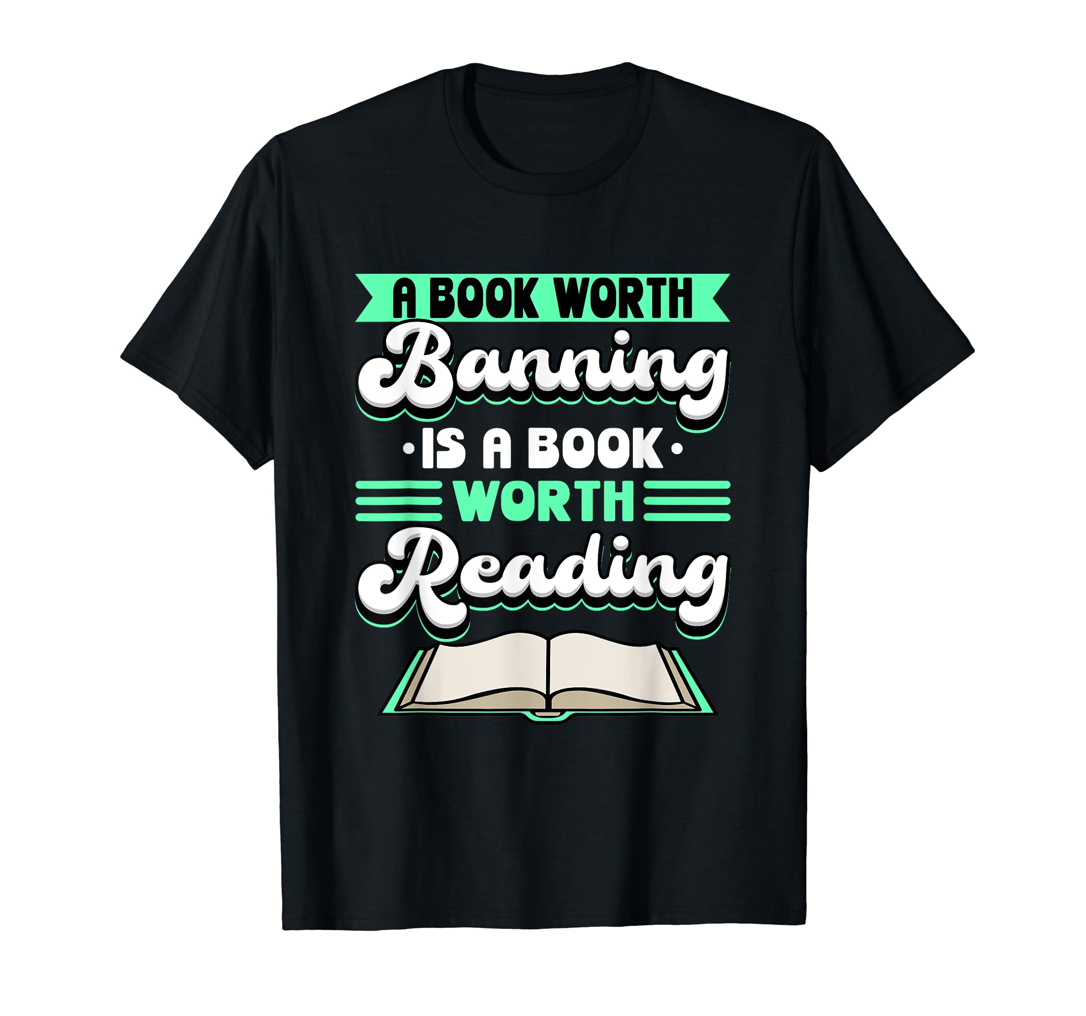 Reader Book Worth Banning Is Book T-Shirt - Fun Novelty Design Men Women - T-Shirt, Sweatshirt, Hoodie