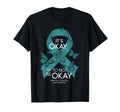 Its Okay To Not Be Okay Mental T-Shirt - Streetwear Style for Adults - T-Shirt, Sweatshirt, Hoodie