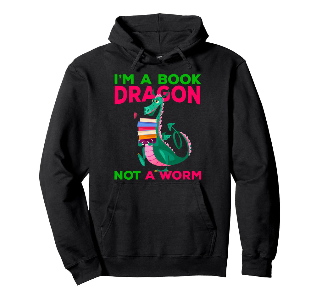 Im Book Dragon Not Worm Funny Books Hoodie - Novelty Apparel Unisex - T-Shirt, Sweatshirt, Hoodie