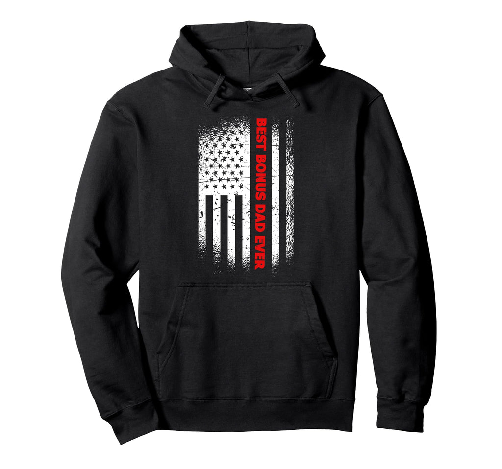 Best Bonus Dad Ever Patriotic Step Hoodie - Casual Everyday Wear Men Women - T-Shirt, Sweatshirt, Hoodie