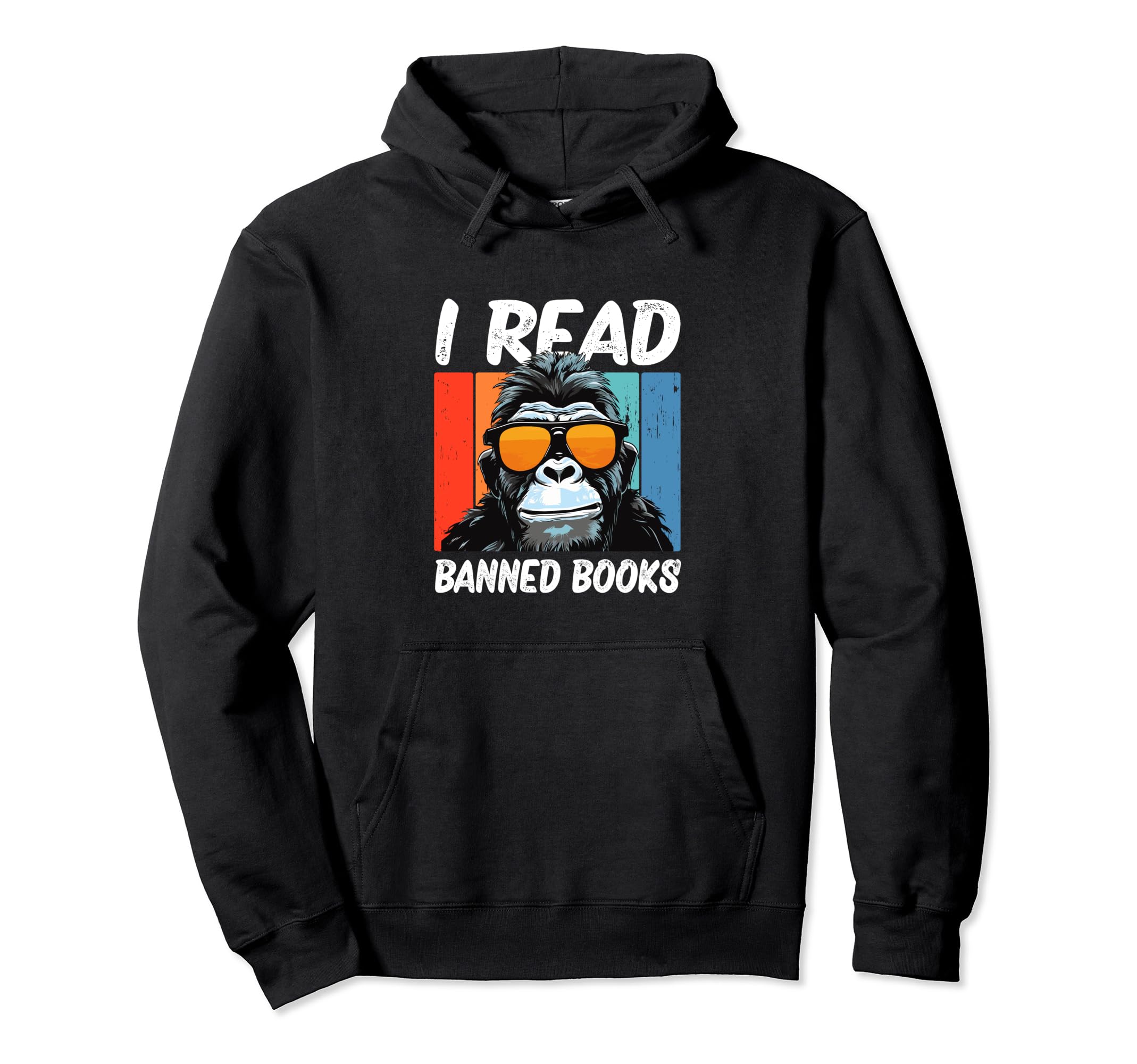 I Read Banned Books Hoodie - Streetwear Style Unisex - T-Shirt, Sweatshirt, Hoodie