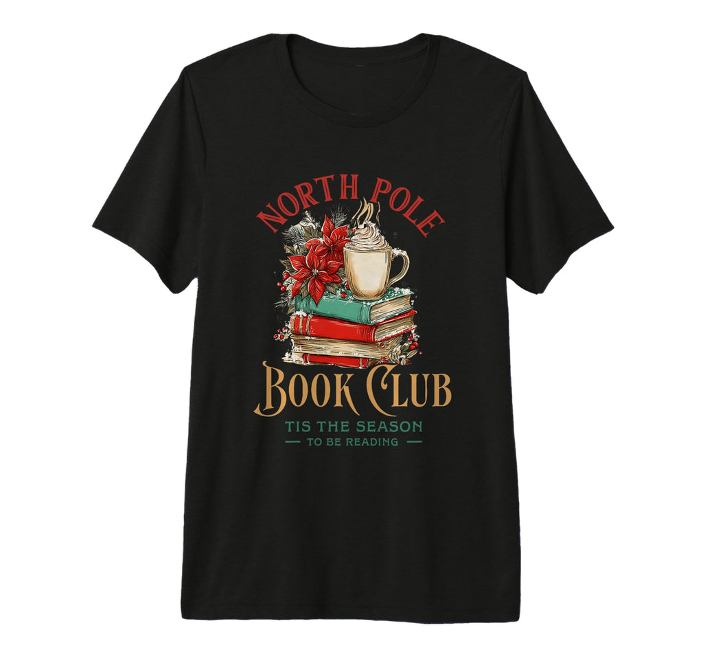 North Pole Book Club Tis Season T-Shirt - Fun Novelty Design Men Women - T-Shirt, Sweatshirt, Hoodie