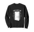 I Need Alone Time Introvert Sweatshirt - Casual Everyday Wear Unisex - T-Shirt, Sweatshirt, Hoodie