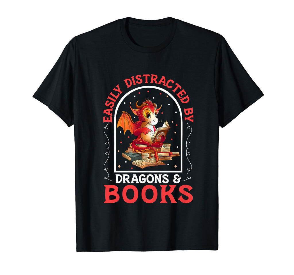 Easily Distracted Dragons Books T-Shirt - Fun Novelty Design Men Women - T-Shirt, Sweatshirt, Hoodie