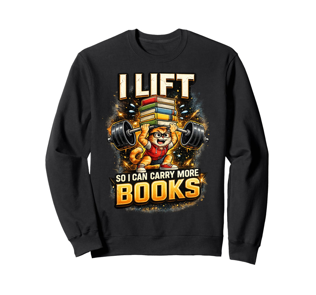 Funny Workout I Lift So I Can Carry Sweatshirt - Trendy Graphic Unisex - T-Shirt, Sweatshirt, Hoodie
