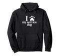 I Love My Service Dog Therapy Animal Hoodie - Custom Art Print Men Women - T-Shirt, Sweatshirt, Hoodie
