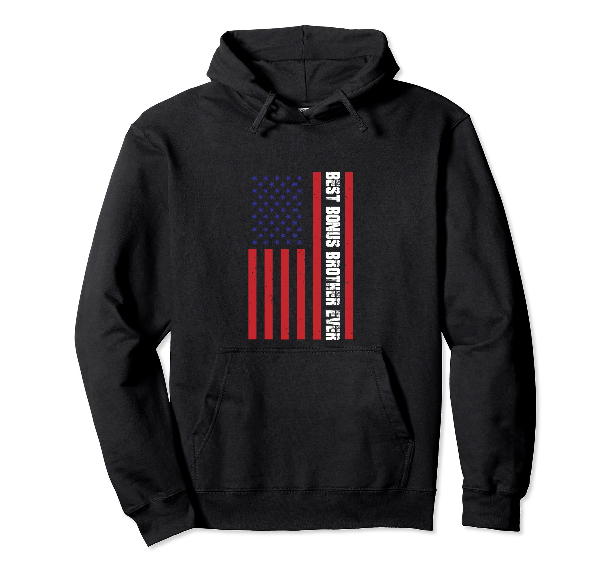 Patriotic Best Bonus Brother Hoodie - Fun Novelty Design Unisex - T-Shirt, Sweatshirt, Hoodie