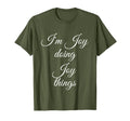 Im Joy Doing Joy Things Funny T-Shirt - Fun Novelty Design Men Women - T-Shirt, Sweatshirt, Hoodie