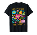 Let Kindness Bloom Be Kind Flowers T-Shirt - Custom Art Print for Adults - T-Shirt, Sweatshirt, Hoodie