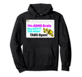 This Adhd Brain Has Way Too Many Tabs Hoodie - Aesthetic Graphic Men Women - T-Shirt, Sweatshirt, Hoodie