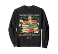 How Many Nights Reading Meme 6 7 Sweatshirt - Unique Graphic Men Women - T-Shirt, Sweatshirt, Hoodie