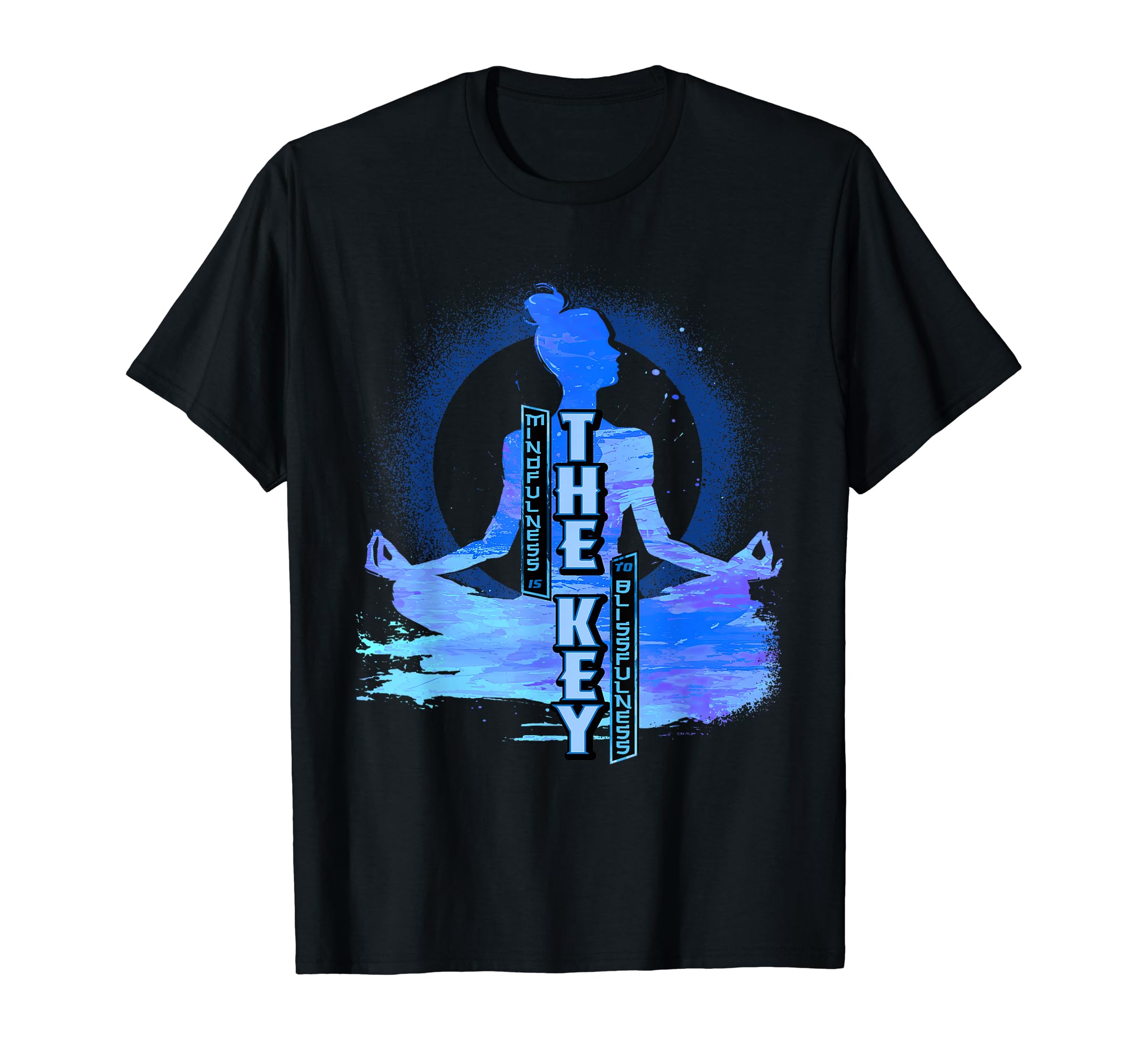 Mindfulness Is Key To Blissfulness Womens T-Shirt - Trendy Graphic Unisex - T-Shirt, Sweatshirt, Hoodie