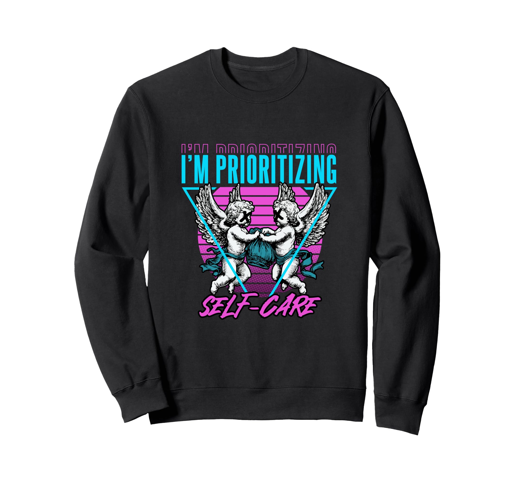 Im Prioritizing Self Care Positive Sweatshirt - Graphic Print Unisex - T-Shirt, Sweatshirt, Hoodie