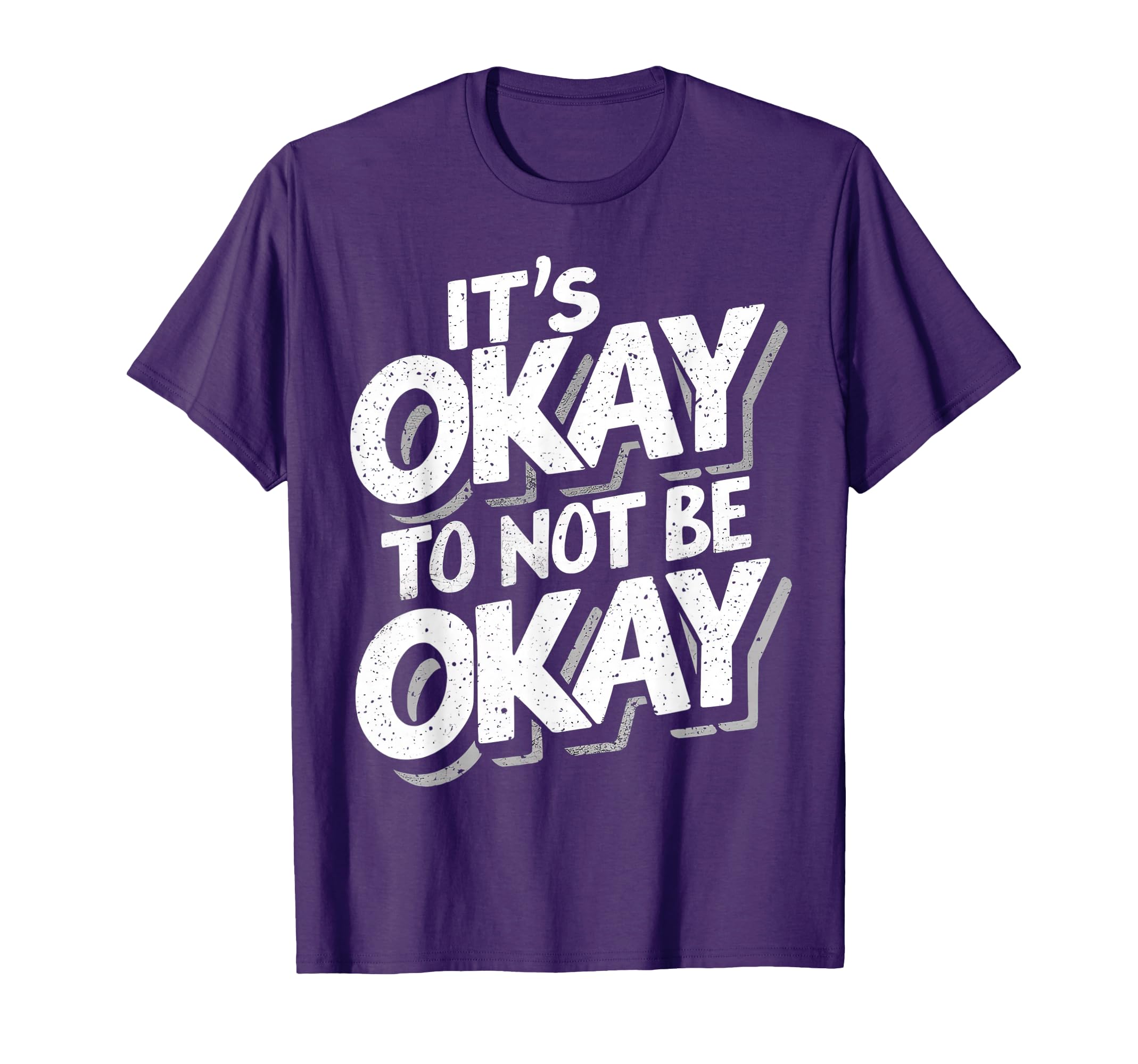 Its Okay To Not Be Okay T-Shirt - Novelty Apparel Unisex - T-Shirt, Sweatshirt, Hoodie