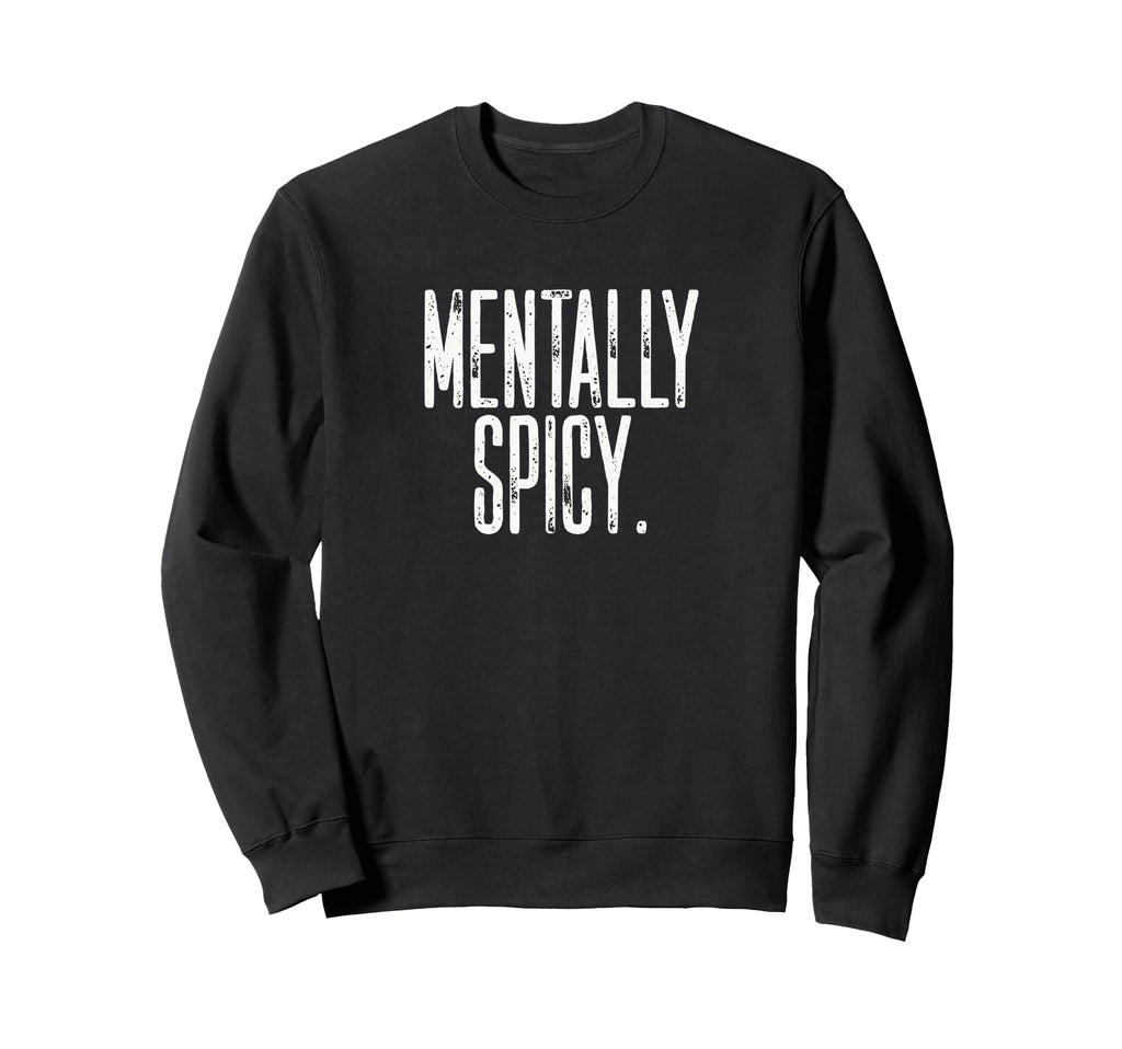 Mentally Spicy Adhd Sweatshirt - Fun Novelty Design for Adults - T-Shirt, Sweatshirt, Hoodie