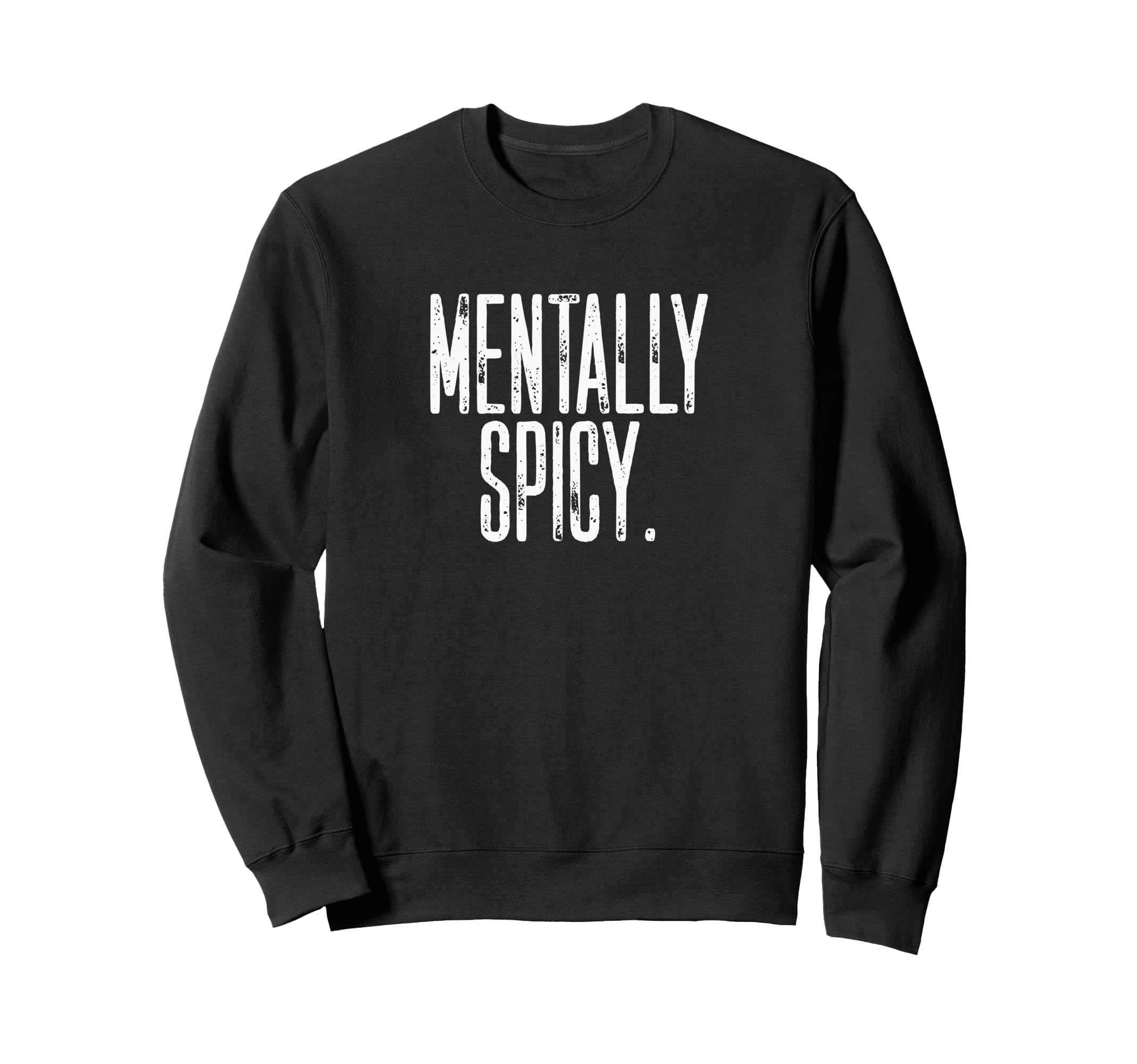 Mentally Spicy Adhd Sweatshirt - Fun Novelty Design for Adults - T-Shirt, Sweatshirt, Hoodie