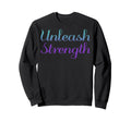 Unleash Strength Mental Health Sweatshirt - Fun Novelty Design for Adults - T-Shirt, Sweatshirt, Hoodie