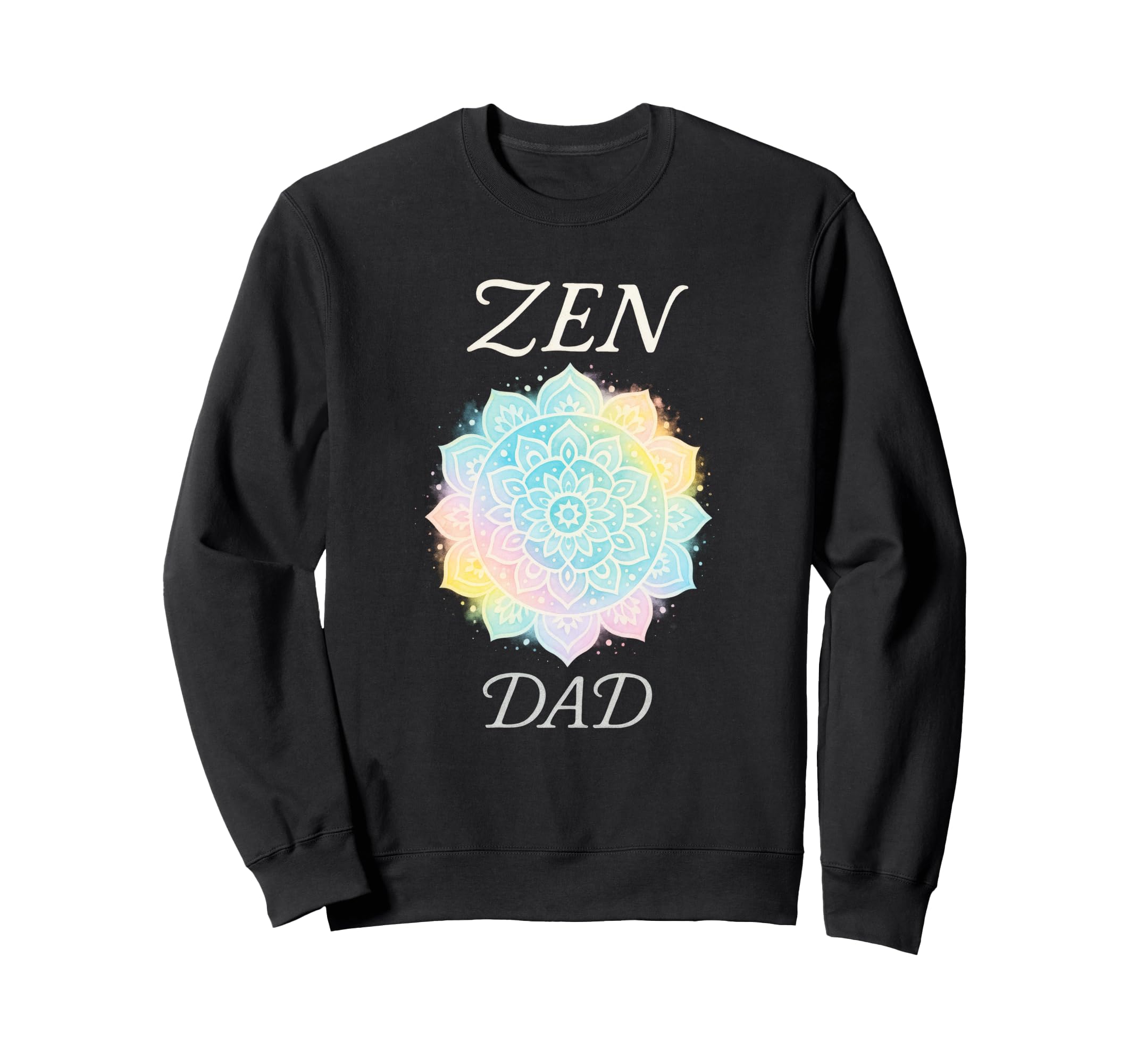 Zen Dad Mindfulness Meditation Yoga Sweatshirt - Fun Novelty Design Unisex - T-Shirt, Sweatshirt, Hoodie