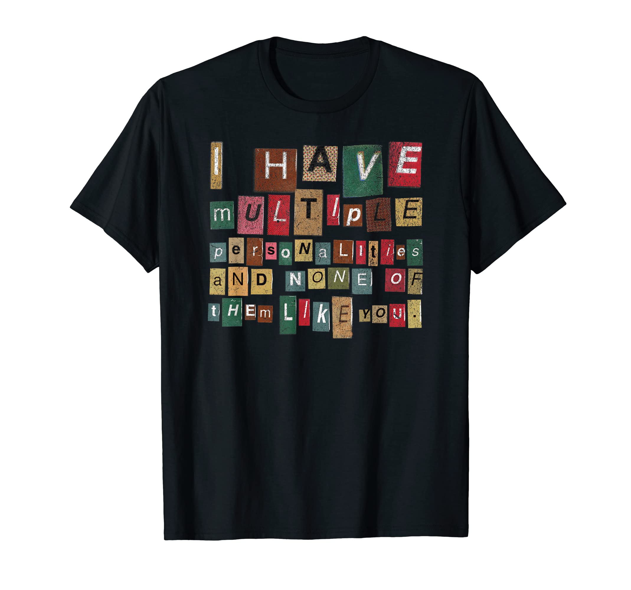 I Have Multiple Personalities Funny T-Shirt - Unique Graphic for Adults - T-Shirt, Sweatshirt, Hoodie