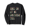 Hang Let Me Overthink This Funny T-Shirt - Fun Novelty Design Unisex - T-Shirt, Sweatshirt, Hoodie