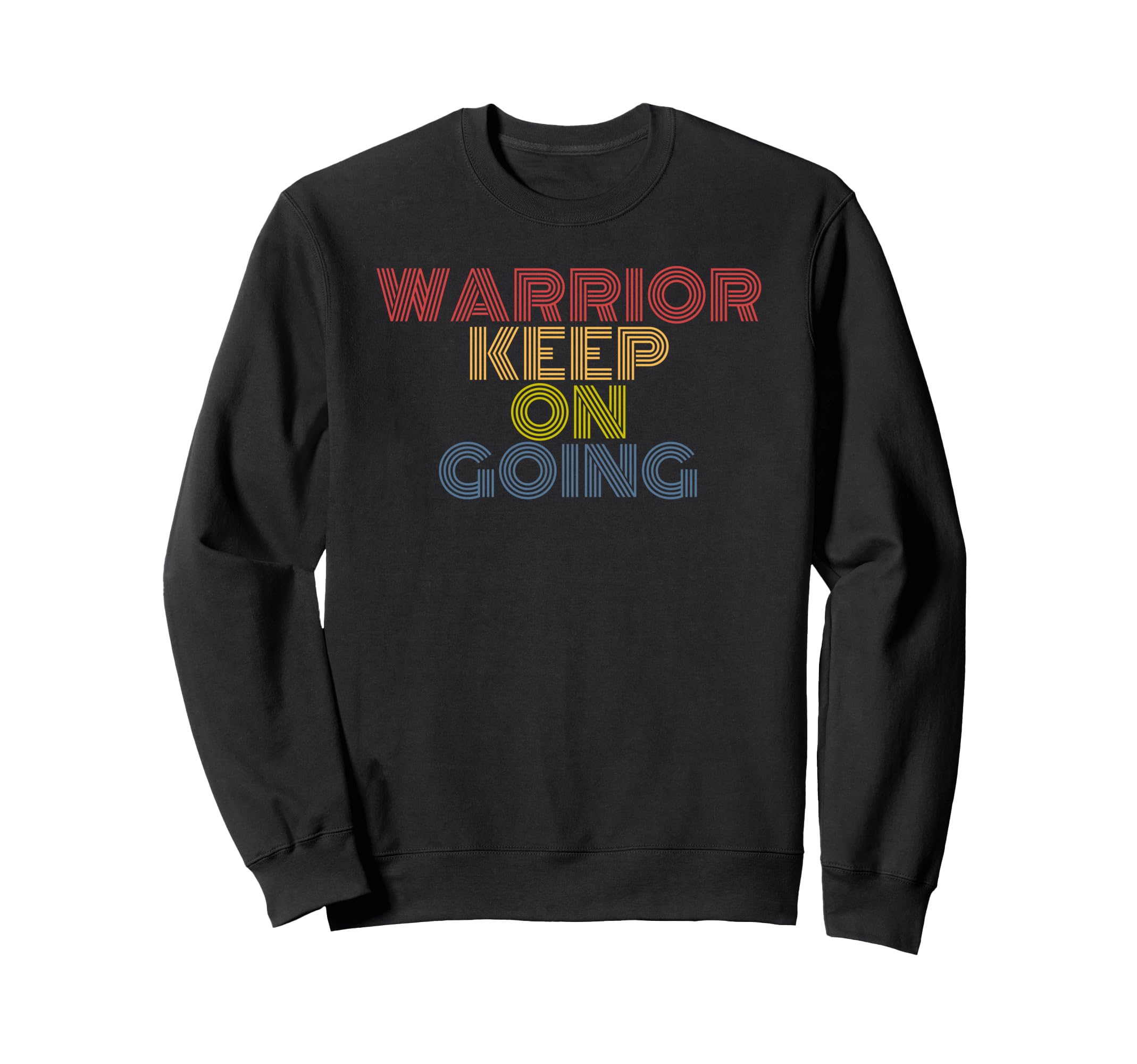Warrior Keep Going 70S Sweatshirt - Casual Everyday Wear for Adults - T-Shirt, Sweatshirt, Hoodie