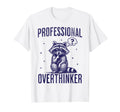 Professional Overthinker Raccoon Funny T-Shirt - Graphic Print Unisex - T-Shirt, Sweatshirt, Hoodie