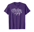 Today I Choose Joy Inspirational T-Shirt - Trendy Graphic for Adults - T-Shirt, Sweatshirt, Hoodie