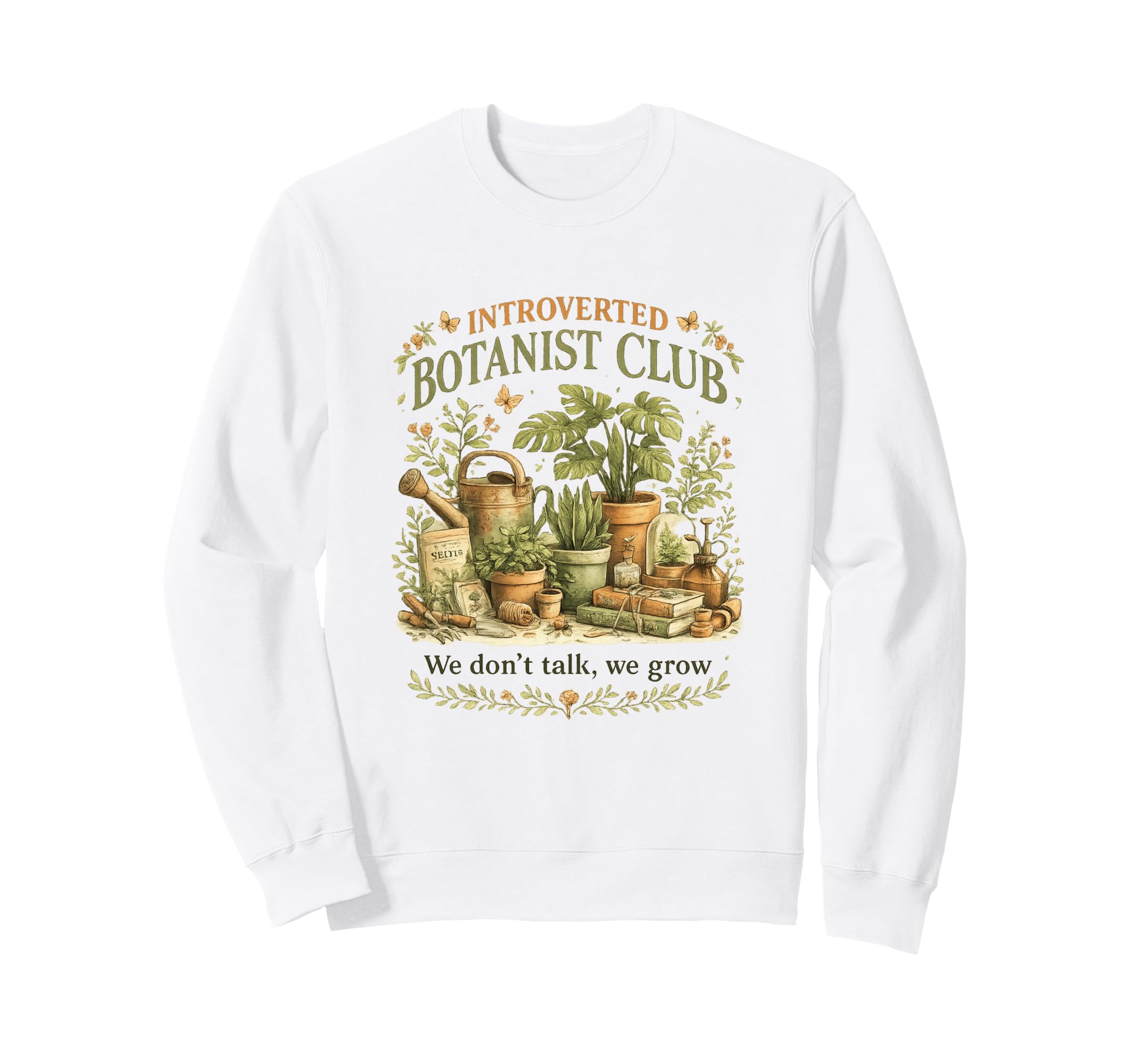 Introverted Botanist Club We Dont Sweatshirt - Novelty Apparel for Adults - T-Shirt, Sweatshirt, Hoodie