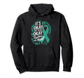Its Okay Not To Be Okay World Mental Hoodie - Casual Everyday Wear Unisex - T-Shirt, Sweatshirt, Hoodie