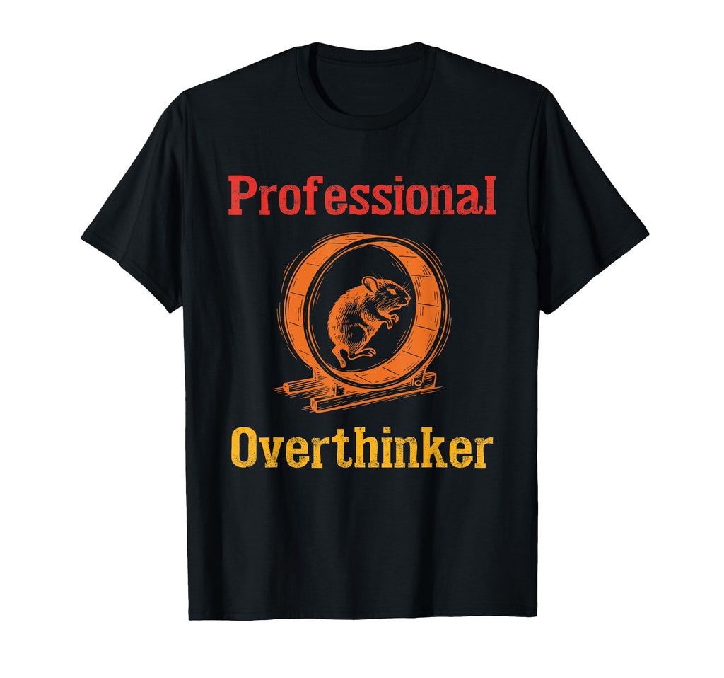 Professional Overthinker T-Shirt - Aesthetic Graphic Men Women - T-Shirt, Sweatshirt, Hoodie