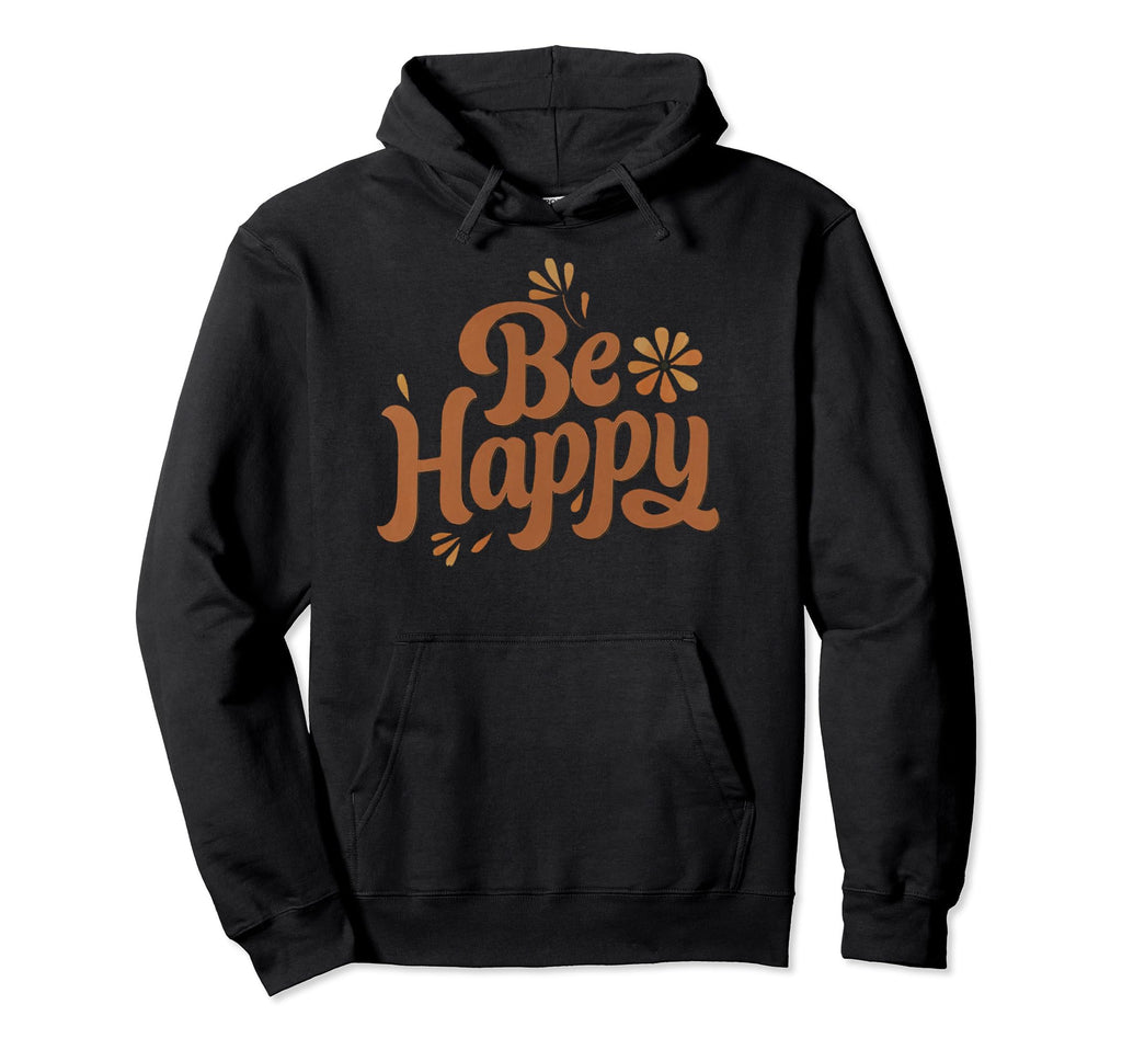 Be Happy Choose Joy Rustic Charming Hoodie - Trendy Graphic Men Women - T-Shirt, Sweatshirt, Hoodie