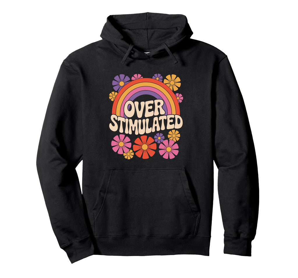 Neurodiverse Overstimulated Mental Hoodie - Novelty Apparel Men Women - T-Shirt, Sweatshirt, Hoodie