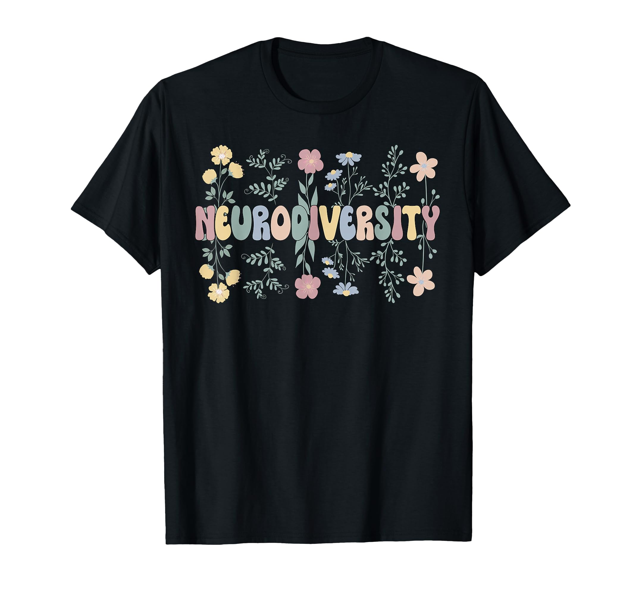 Neurodiversity Flowers Autism T-Shirt - Novelty Apparel Unisex - T-Shirt, Sweatshirt, Hoodie